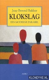 Bakker, Jaap Berend - Klokslag: een moderne parabel