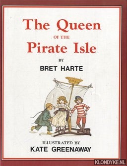 Harte, Bret & Greenaway, Kate - The Queen of the Pirate Isle