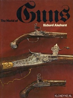 Akehurst, Richard - World of Guns