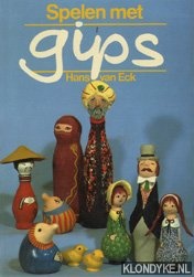 Eck, Hans van - Spelen met gips