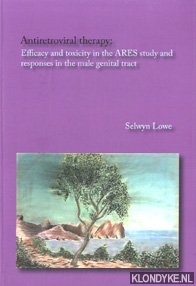Lowe, Selwyn H. - Antiretroviral therapy. Efficacy and toxicity in the ARES study and responses in the male genital tract