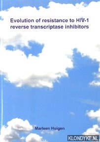Huigen, Marleen - Evolution of resistance to HIV-1 reverse transcriptase inhibitors