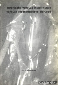 Broek, Th.A.A. van den - Chronische veneuze insufficintie en veneuze reconstructieve chirurgie
