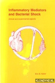 Kalter, Eric S. - Inflammatory Mediators and Bacterial Shock. Clinical and experimental aspects