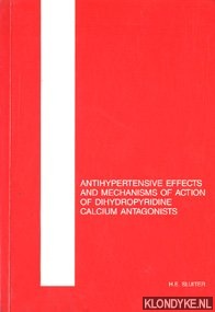 Sluiter, H.E. - Antihypertensive effects and mechanisms of action of dihydropyridine calcium antagonists