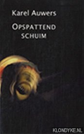 Auwers, Karel - Opspattend schuim