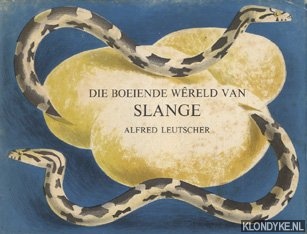 Leutscher, Alfred - Die boeiende wreld van Slange