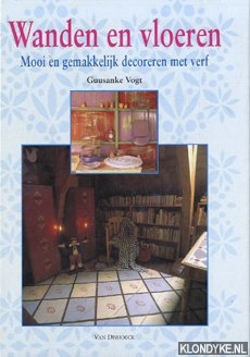 Vogt, Guusanke - Wanden en vloeren: mooi en gemakkelijk decoreren met verf