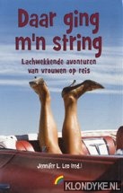 Leo, Jennifer L. - Daar ging m'n string: lachwekkende avonturen van vrouwen op reis