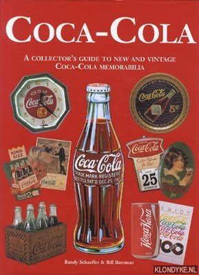 Schaeffer, Randy & Bateman, Bill - Coca-Cola. A Collector's guide to new and vintage Coca-Cola memorabilia