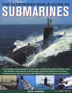Parker, John - The Illustrated World Guide to Submarines