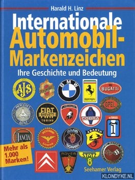 Linz, Harald H. - Internationale Automobil-Markenzeichen. Ihre Geschichte und Bedeutung
