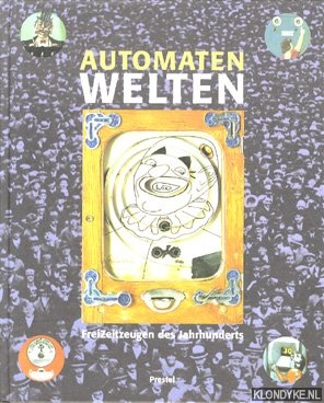 Hornbostel, Wilhelm - Automatenwelten: FreiZeitzeugen des Jahrhunderts