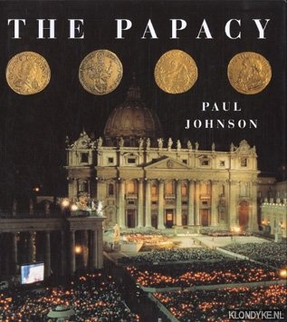Johnson, Paul - The papacy