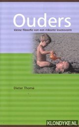 Thom, Dieter - Ouders: kleine filosofie van een riskante levensvorm