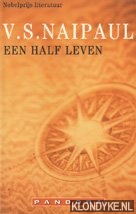 Naipaul, V.S. - Een half leven