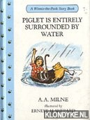 Milne, A. A. - Piglet is entirely surrounded by water.