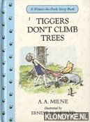 Milne, A. A. - Tiggers don't climb trees