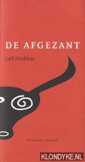 Friedman, Carl/ - De afgezant