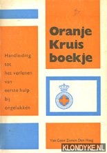 Diverse auteurs - Oranje Kruis Boekje. Handleiding tot het verlenen van eerste hulp bij ongelukken