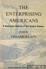 Chamberlain, John - The Enterprising Americans. A Business History of the United States
