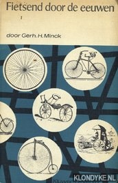 Minck, Gerh.H. - Fietsend door de eeuwen