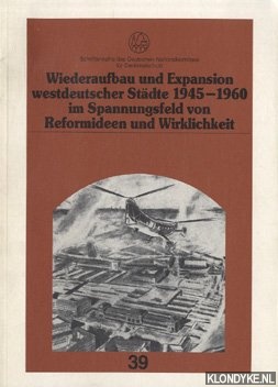 Rabeler, Gerhard - Wiederaufbau und Expansion westdeutscher Stdte 1945-1960 im Spannungsfeld von Reformideen und Wirklichkeit