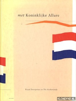 Krogt, M.R. van der - Met Koninklijke Allure. Royal Enterprises in the Netherlands