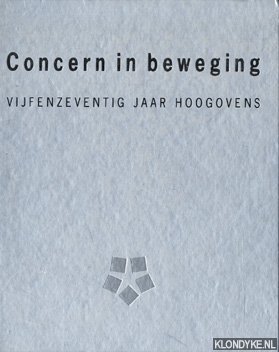 Nieuwenhuys, Willem - Concern in beweging: vijfenzeventig jaar Hoogovens