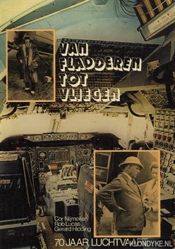 Hidding, G. - Van fladderen tot vliegen: 70 jaar luchtvaart