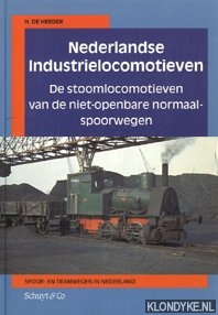 Herder, H. de - Nederlandse industrielocomotieven: de stoomlocomotieven van de niet-openbare normaalspoorwegen