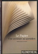 Biasi, Pierre-Marc de - Le papier: une aventure au quotidien