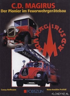 Hoffmann, C. - C.D. Magirus - Der Pionier im Feuerwehrgertebau