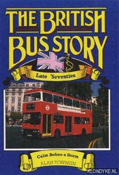 The British bus story: late 'seventies: calm before a storm - Townsin, Alan