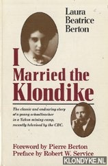 Berton, Laura Beatrice Thompson - I married the Klondike
