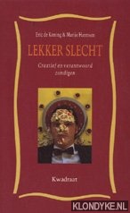 Koning, Eric de - Lekker slecht: creatief en verantwoord zondigen