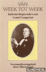 Couperus, Louis - Van week tot week: intieme impressies van Louis Couperus