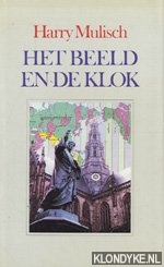 Mulisch, Harry - Het beeld en de klok
