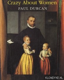 Durcan, Paul - Crazy about women: poems: published ... on the occasion of the exhibition 