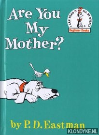 Eastman, P. D. - Are you my mother?