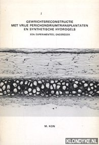 Kon, M. - Gewrichtsreconstructie met vrije perichondriumtransplantaten en synthetische hydrogels. Een experimenteel onderzoek