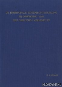 Schade, G.J. - De embryonale schedelontwikkeling bij opwekking van een gespleten verhemelte