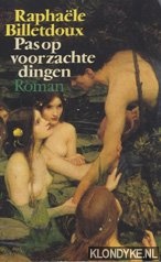 Billetdoux, R. - Pas op voor zachte dingen