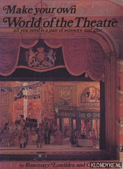 Lowndes, Rosemary - Make your own World of the Theatre. All you need is a pair of scissors and glue