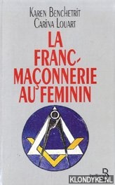 Benchetrit, Karen - La franc-maonnerie au fminin