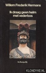 Hermans, Willem Frederik - Ik draag geen helm met vederbos