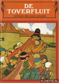 Diverse auteurs - De toverfluit: een uitgelezen verzameling verhalen die nooit vervelen