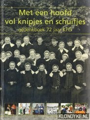 Diverse auteurs - Met een hoofd vol knipjes en schuifjes. Gedenkboek 72 jaar KPO