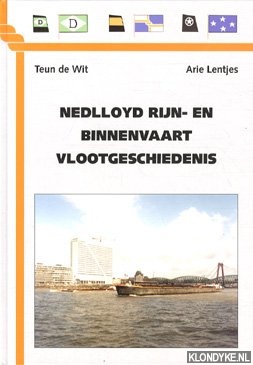 Lentjes, Teun de & Arie de Wit, - Nedlloyd Rijn- en binnenvaart vlootgeschiedenis