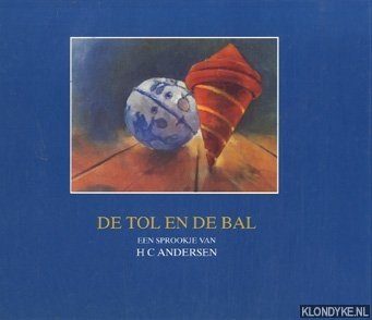 Andersen, Hans Christian - De tol en de bal